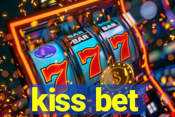 kiss bet